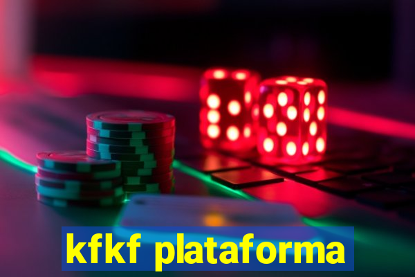 kfkf plataforma