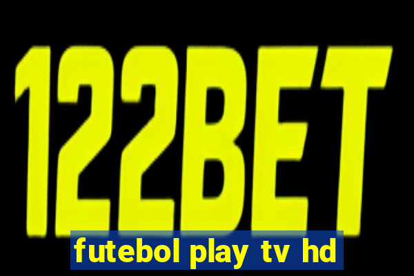 futebol play tv hd