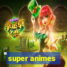 super animes