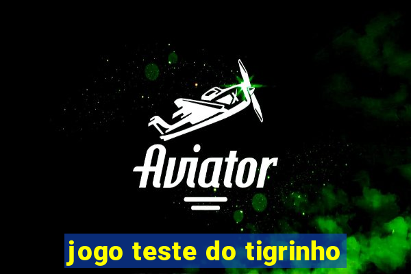 jogo teste do tigrinho