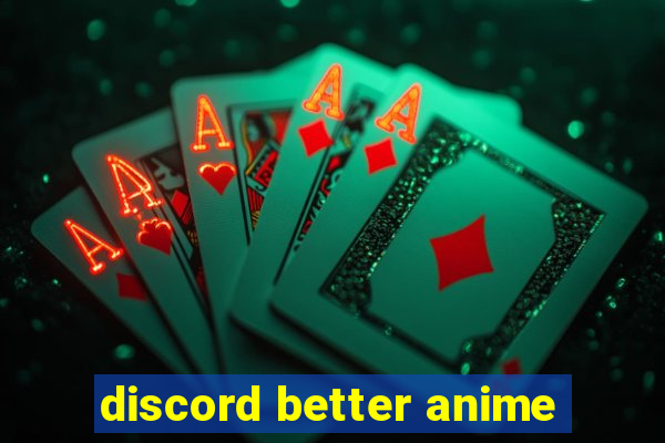 discord better anime