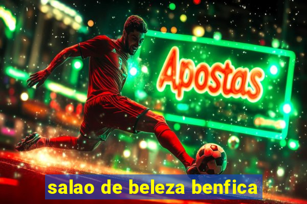 salao de beleza benfica