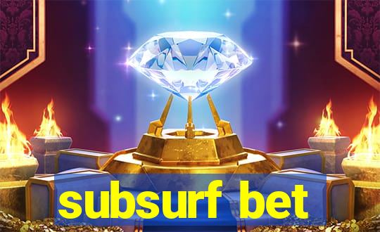 subsurf bet