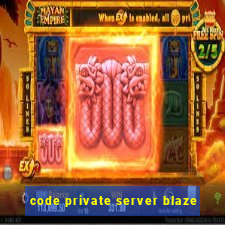 code private server blaze