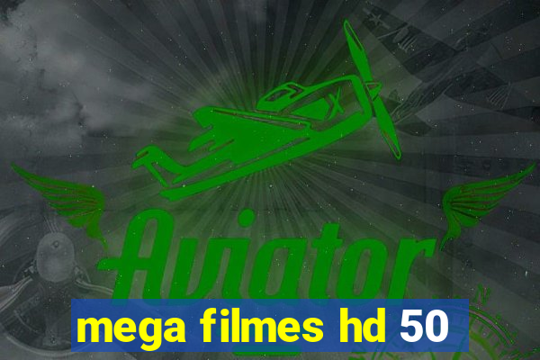 mega filmes hd 50