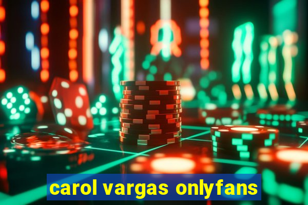 carol vargas onlyfans