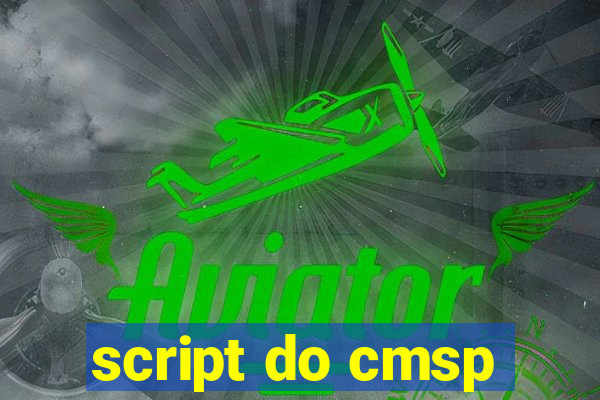 script do cmsp