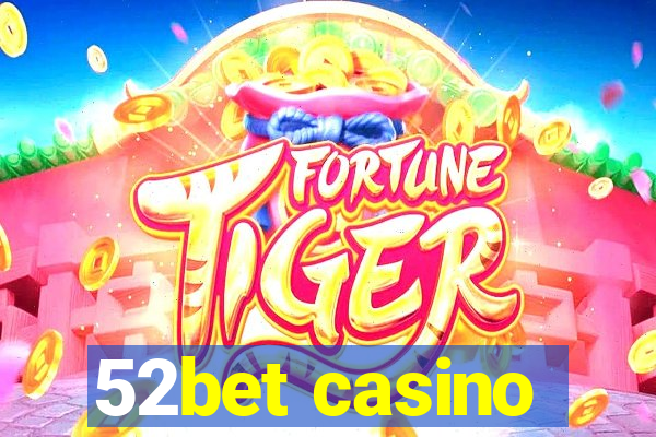 52bet casino