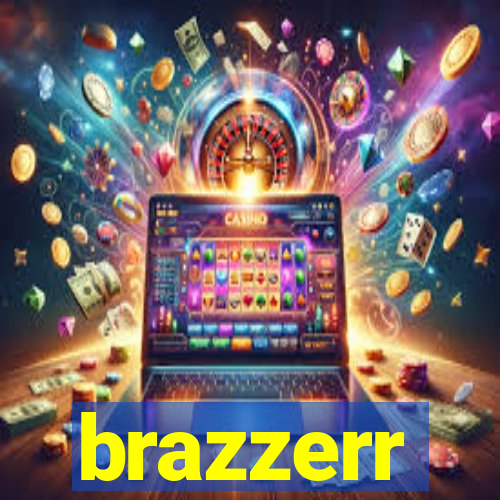 brazzerr