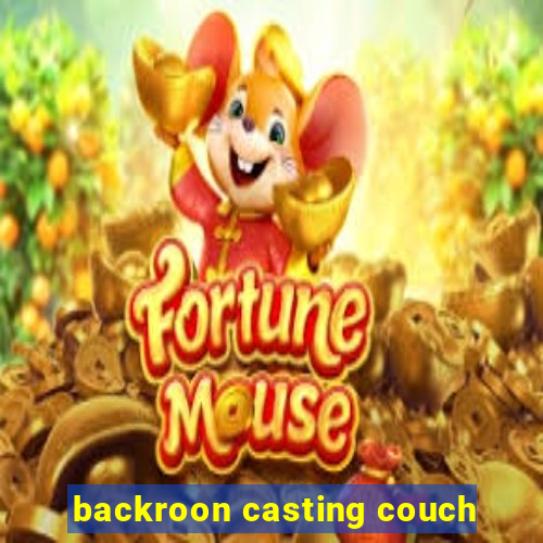 backroon casting couch