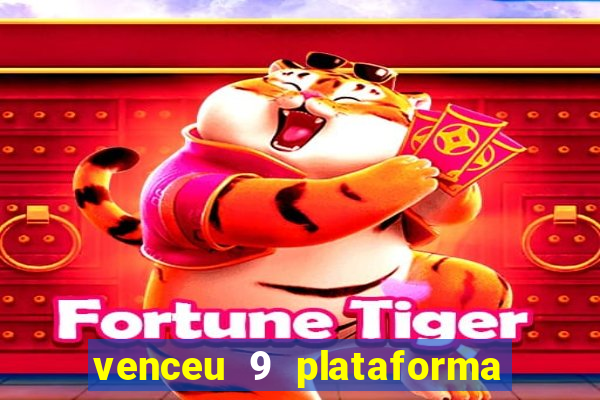 venceu 9 plataforma de jogos