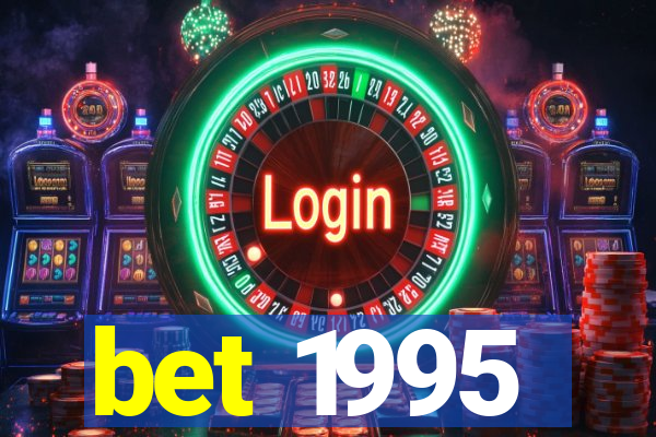 bet 1995