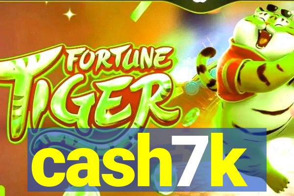 cash7k