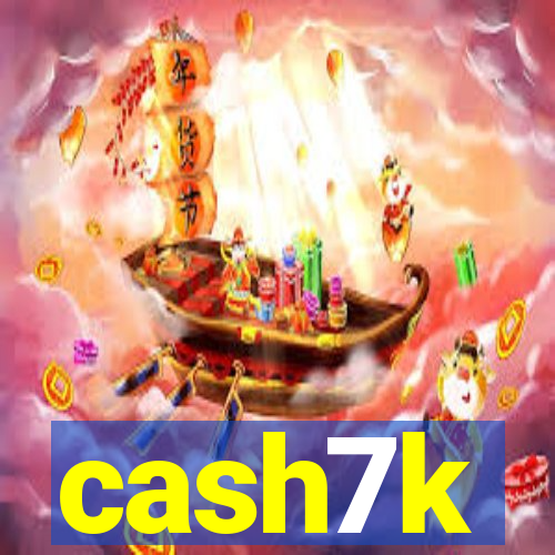 cash7k