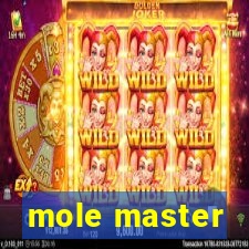 mole master