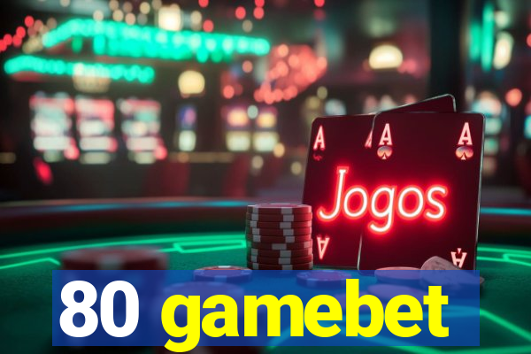 80 gamebet