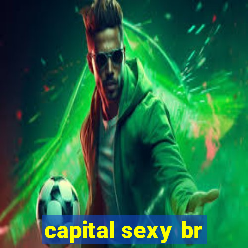 capital sexy br