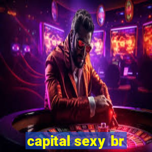 capital sexy br