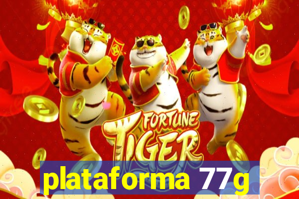 plataforma 77g