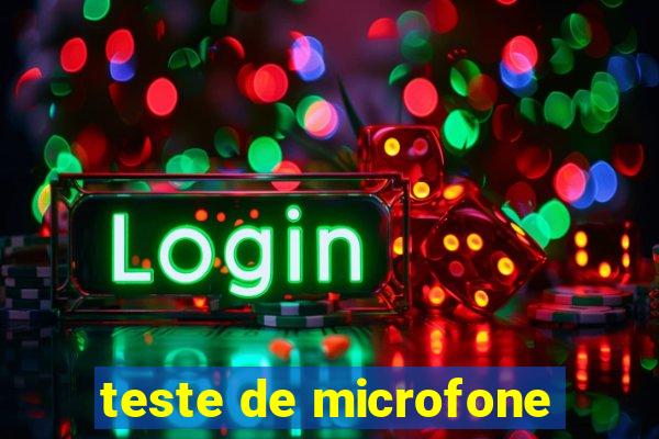 teste de microfone