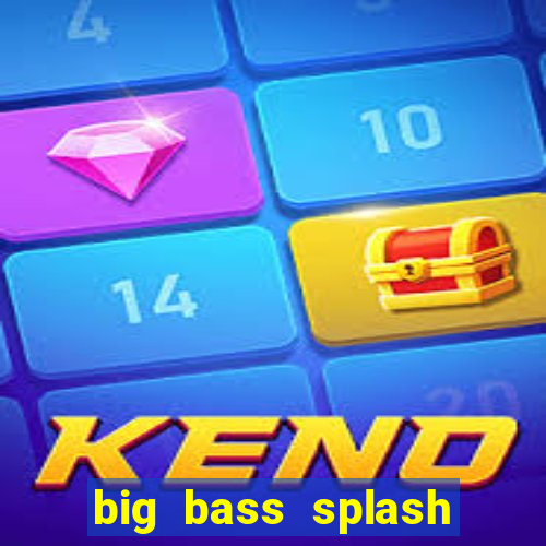 big bass splash demo betano