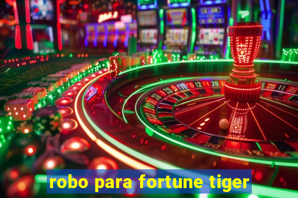 robo para fortune tiger