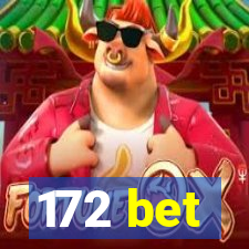 172 bet