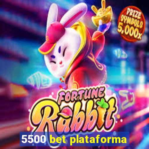 5500 bet plataforma