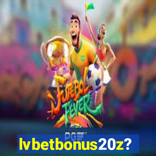 lvbetbonus20z?