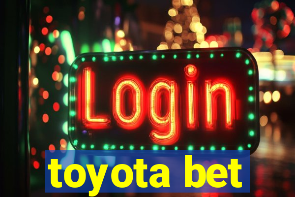 toyota bet