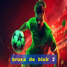 bruxa de blair 2 filme completo dublado