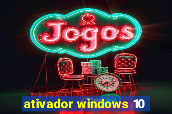 ativador windows 10