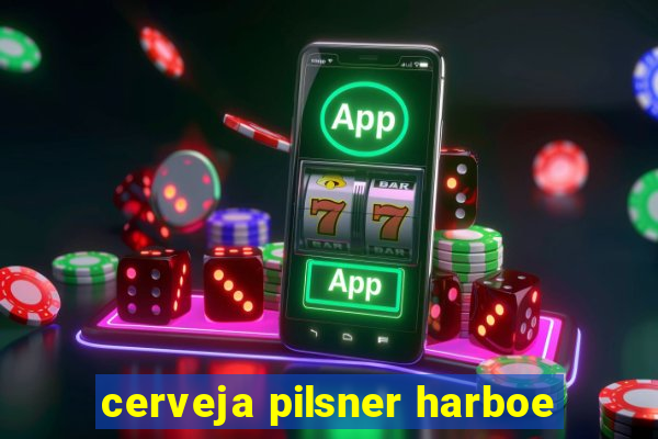 cerveja pilsner harboe