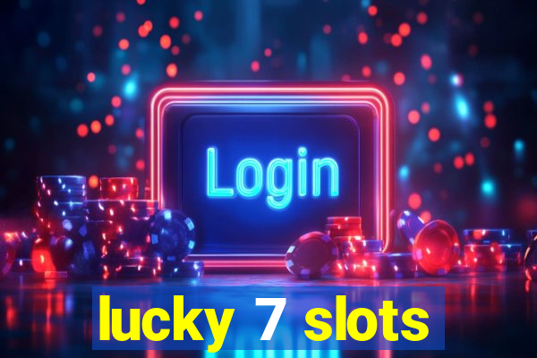 lucky 7 slots