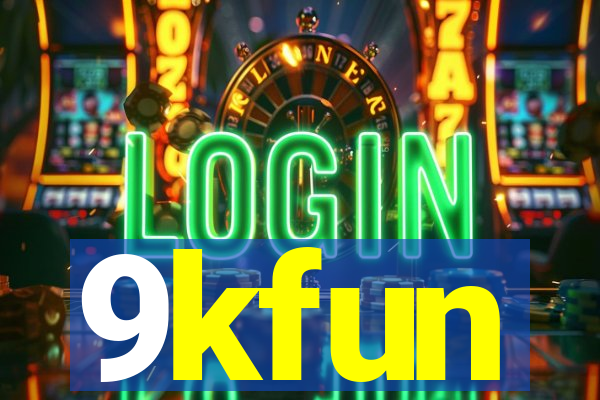 9kfun