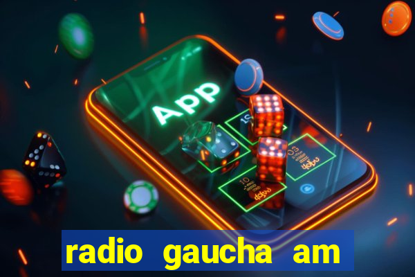 radio gaucha am 600 porto alegre rs