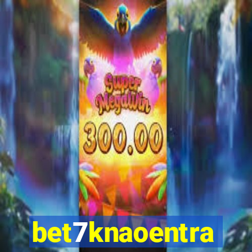 bet7knaoentra