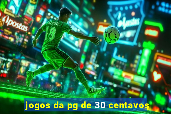 jogos da pg de 30 centavos