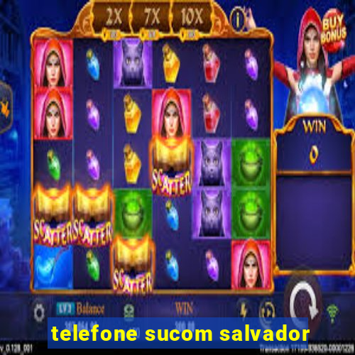 telefone sucom salvador