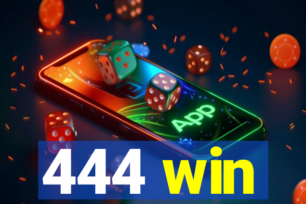 444 win