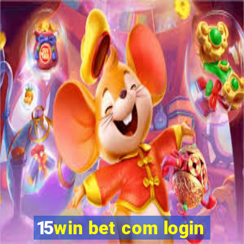 15win bet com login