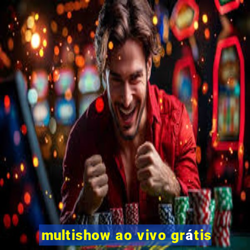 multishow ao vivo grátis