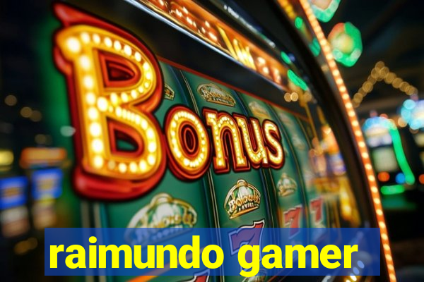 raimundo gamer