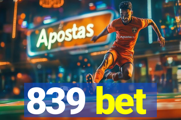 839 bet