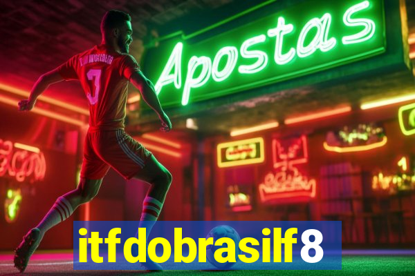 itfdobrasilf8