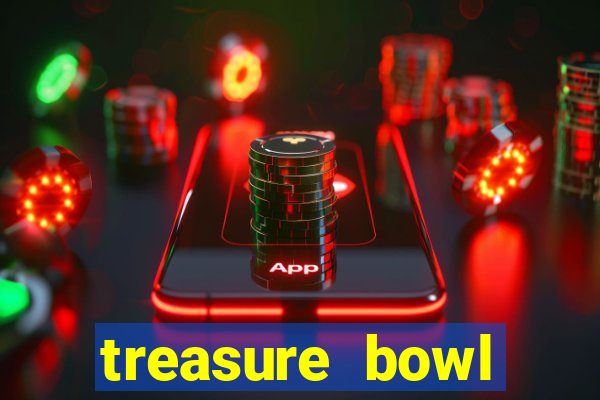 treasure bowl melhor horário para jogar