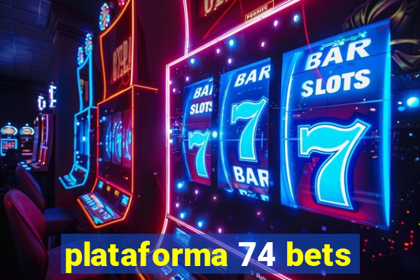 plataforma 74 bets