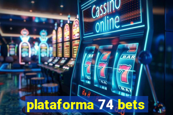 plataforma 74 bets