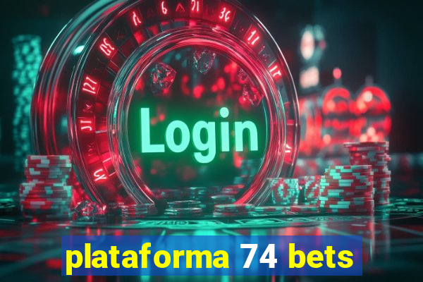 plataforma 74 bets