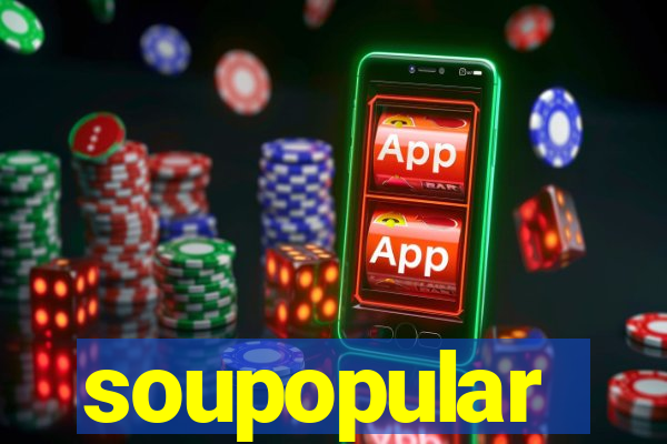 soupopular